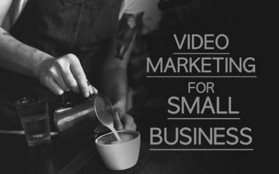 Video Marketing For Small Business