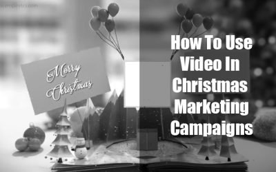 How To Use Video in Christmas Marketing Campaigns
