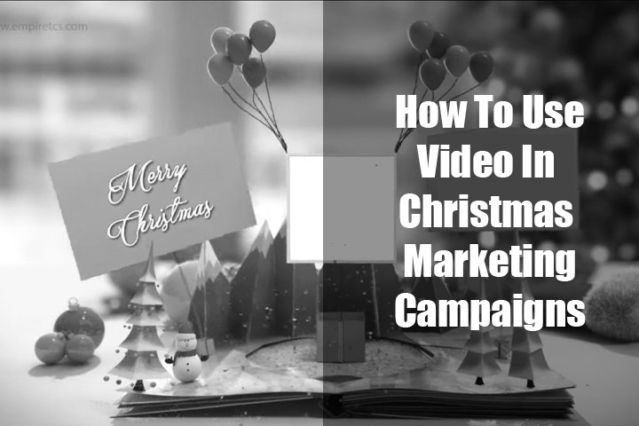 how to use video in christmas marketing campaigns cineeye video production London