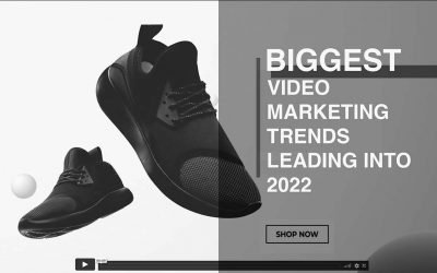 Biggest Video Marketing Trends Leading Into 2022