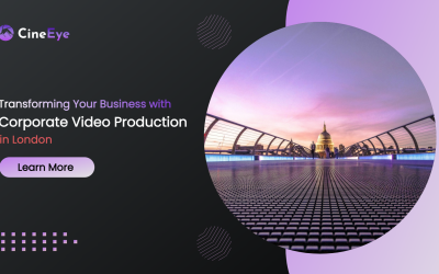 Transforming Your Business with Corporate Video Production in London