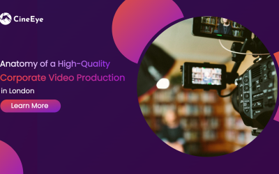 Anatomy of a High-Quality Corporate Video Production in London