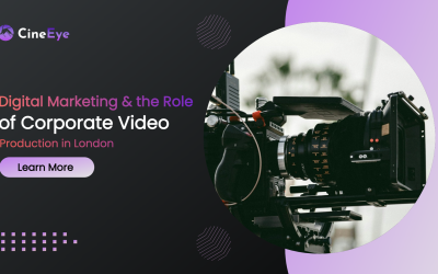 Digital Marketing and the Role of Corporate Video Production in London