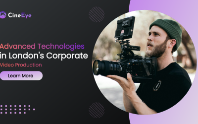 Utilising Advanced Technologies in London’s Corporate Video Production