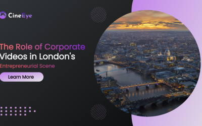 The Role of Corporate Videos in London’s Entrepreneurial Scene
