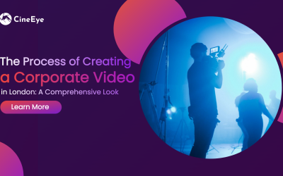 The Process of Creating a Corporate Video in London: A Comprehensive Look